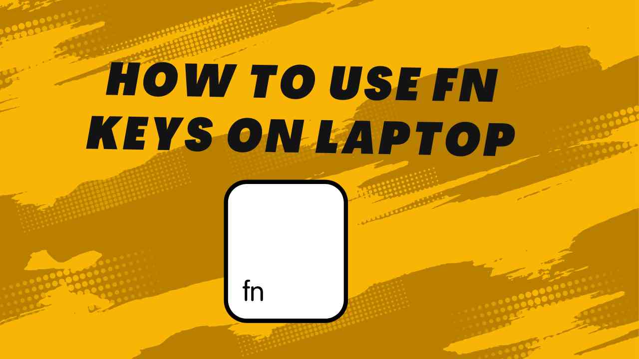 How to Use Fn Keys on Laptop